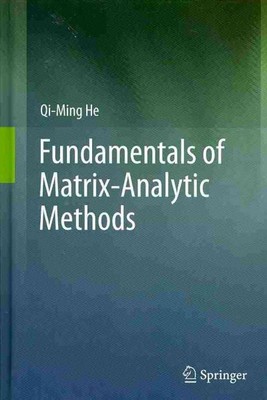 Fundamentals of Matrix-Analytic Methods, Hardcover by He, Qi-ming, Like New U...