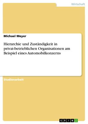 Hierarchie und Zuständigkeit in privat-betrieblichen[...] | Buch | 9783640651061