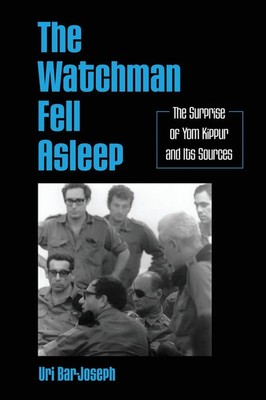 The Watchman Fell Asleep The Surprise of Yom Kippur and Its Sources Bar-Joseph