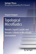 Topological Microfluidics: Nematic Liquid Cryst. Sengupta<|