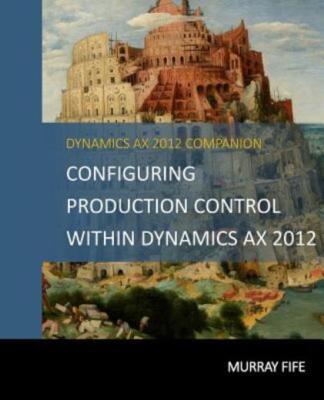Configuring Production Control Within Dynamics Ax 2012