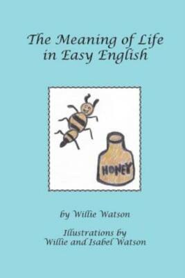The Meaning Of Life In Easy English
