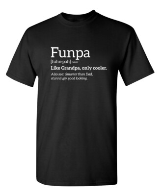 Funpa Like Grandpa Only Cooler Sarcastic Humor Graphic Novelty Funny T Shirt