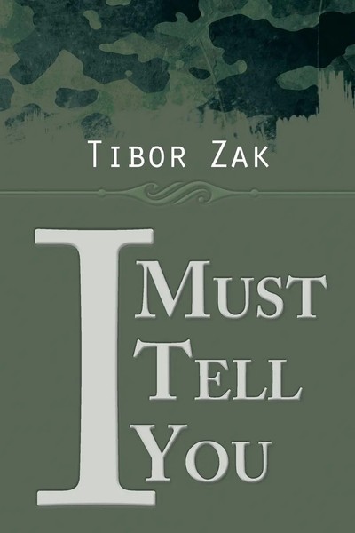 Tibor Zak | I Must Tell You | Taschenbuch | Englisch (2014) | Ean 9781490747729-image