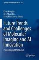 Future Trends And Challenges Of Molecular Imaging And AI Innovation Kang-Ping Li