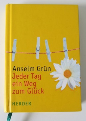 Anselm Grün - Jeder Tag ein Weg zum Glück gebundene Ausgabe