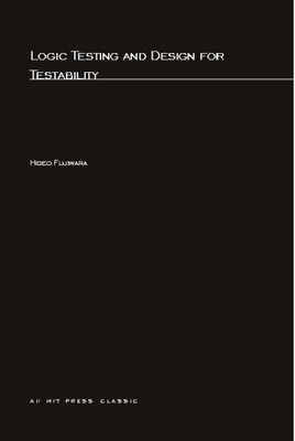 Logic Testing and Design for Testability, Paperback by Fujiwara, Hideo, Brand...