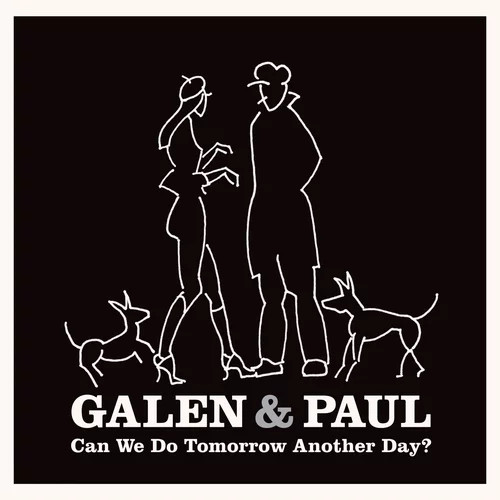 Galen and Paul Can We Do Tomorrow Another Day? LP Vin - NEW