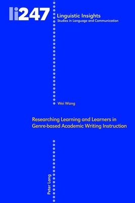 Researching Learning and Learners in Genre-based Academic Writing Instruction We