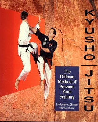 Kyusho-Jitsu: The Dillman Method of Pressure Point Fightin by Dillman 0963199617