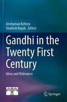 Gandhi In The Twenty First Century Ideas And Relevance Anshuman Behera (U. A.)