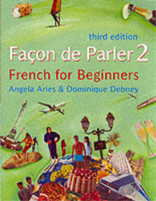Facon De Parler 2: Student's Book v. 2: French for Beginners, Angela Aries, Domi