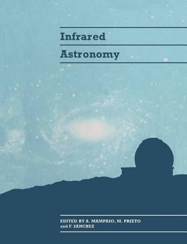 Infrared Astronomy by A. Mampaso, M. Prieto, F. Snchez - 9780521548106