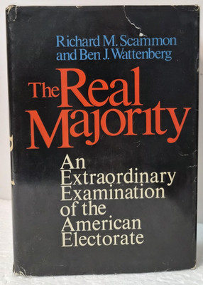 The Real Majority: Scammon & Wattenberg  HC/DJ/Good/1971/1st   (see photos:)