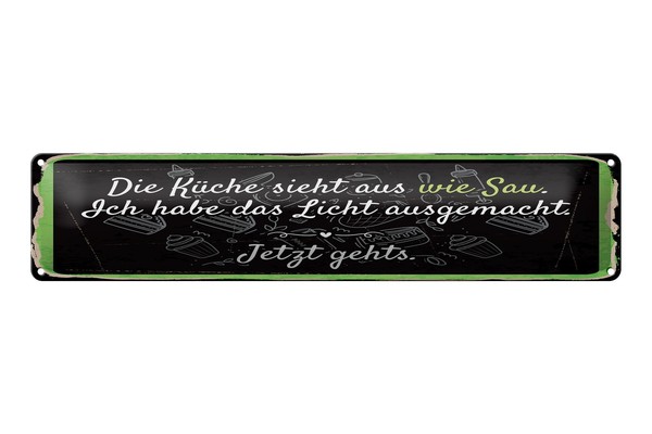 Blechschild Spruch 46X10 Cm Die KüChe Sieht Aus Wie Sau Licht Aus Deko Schild-image