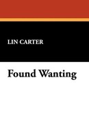 Lin Carter | Found Wanting | Taschenbuch | Englisch (2008) | Wildside Press