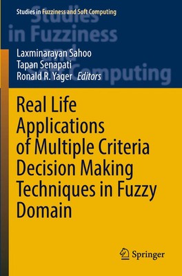 Real Life Applications of Multiple Criteria Decision Making Techniques in...