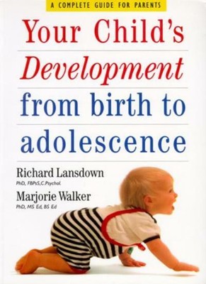 Your Child's Development from Birth to Adolescence,Richard Lan ,.9780711211148