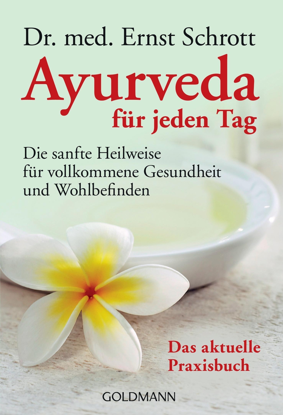 Ayurveda Für Jeden Tag, Ernst Schrott