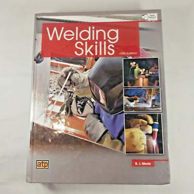 Welding Skills - by B. J. Moniz - Hardcover Book - Fifth Edition