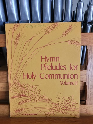 * Hymn Preludes for Holy Communion, vol. 2; organ (Concordia)