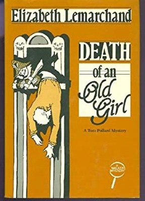Death of an Old Girl : A Tom Pollard Mystery Hardcover Elizabeth