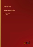 The Man Between In Large Print Amelia E. Barr Taschenbuch Englisch 2022
