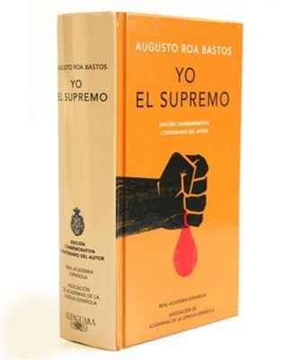 Yo El Supremo. Edici�n Conmemorativa/ I the Supreme. Commemorative Edition (Hard