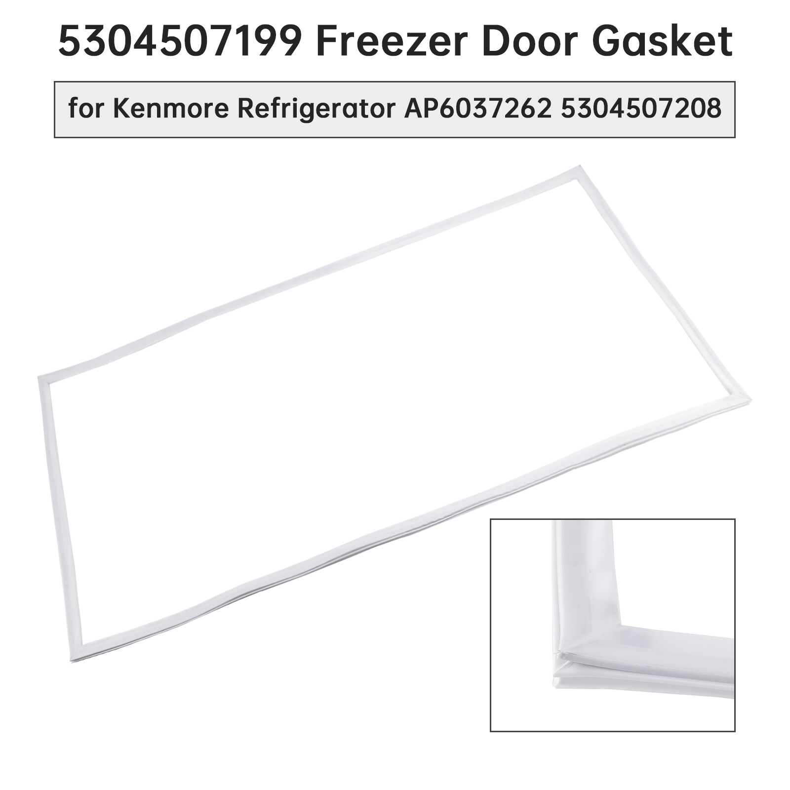 Kenmore Refrigerator Freezer Door Gasket AP6037262 5304507199 5304507208 L3 Replacement