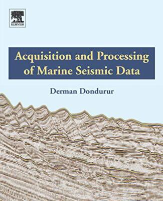 Acquisition and Processing of Marine Seismic Data, Dondurur 9780128114902 New-,