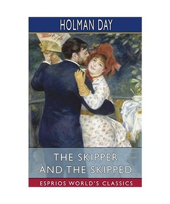 The Skipper and the Skipped [Esprios Classics]: Being The Shore Log Of Cap'N Aar
