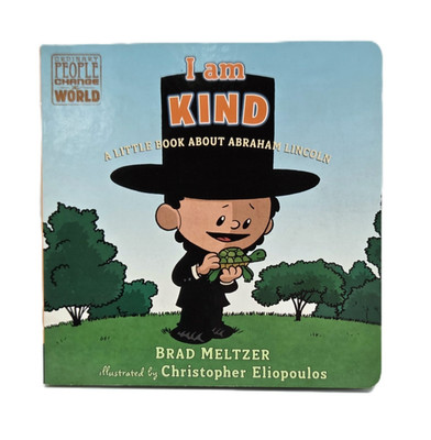 I Am Kind A Little Book About Abraham Lincoln Brad Meltzer Board Book Kids 2019