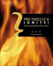 Pro Tools le 8 Ignite! : The Visual Guide for New Users, Book and