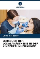 Lehrbuch DER LokalanÄSthesie IN DER Kinderzahnheilkunde Libina Mol Benny