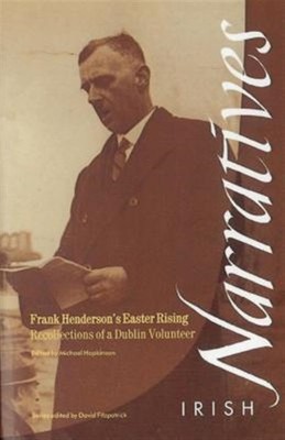 Frank Henderson's Easter Rising : Recollections of a Dublin Volunteer, Paperb...
