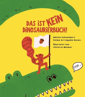Das ist kein Dinosaurierbuch! Mélina Schoenborn