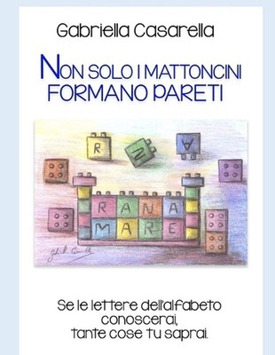 Non solo i mattoncini formano pareti by Gabriella Casarella Paperback Book