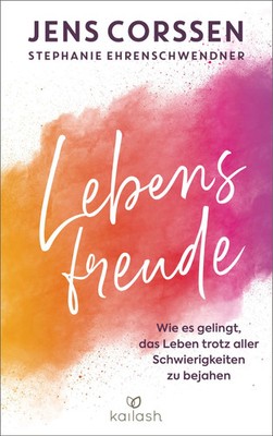 Lebensfreude | Jens Corssen (u. a.) | Buch | 240 S. | Deutsch | 2024 | Kailash