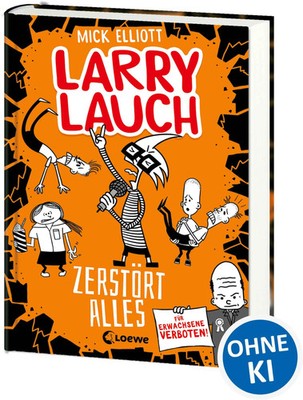 Larry Lauch zerstört alles (Band 3) | Mick Elliott | Buch | Larry Lauch | 192 S.