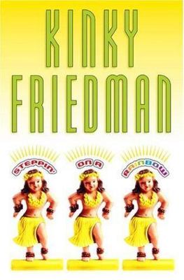 Steppin' on a Rainbow - Kinky Friedman, 9780684864877, hardcover