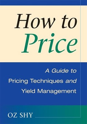 How to Price: A Guide to Pricing Techniques a... by Shy, Oz Paperback / softback