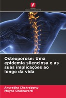 Anuradha Chakraborty (U. A.) | Osteoporose: Uma Epidemia Silenciosa E As Suas...