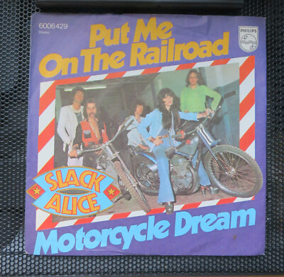7'' Single Slack Alice   Put Me On The Railroad / Motorcycle Dream