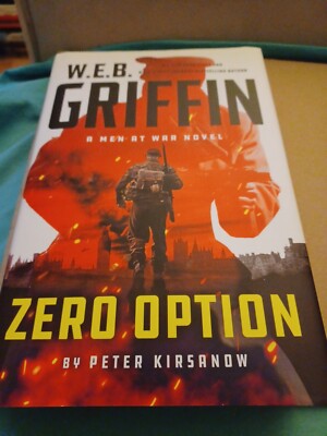 W. E. B. Griffin Zero Option by Peter Kirsanow (2024, Hardcover)
