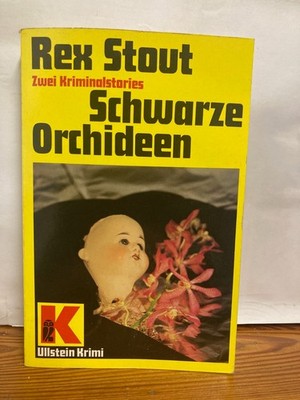 Schwarze Orchideen. Der Tod gibt sich die Ehre Rex Stout