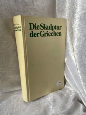 Die Skulptur der Griechen Werner, Fuchs und Hirmer Max: