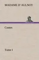 Madame D' Aulnoy | Contes, Tome I | Buch | FranzöSisch (2012) | 308 S.