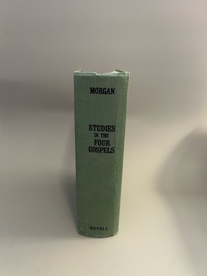 Studies In The Four Gospels In 1 Volume By Morgan 1931