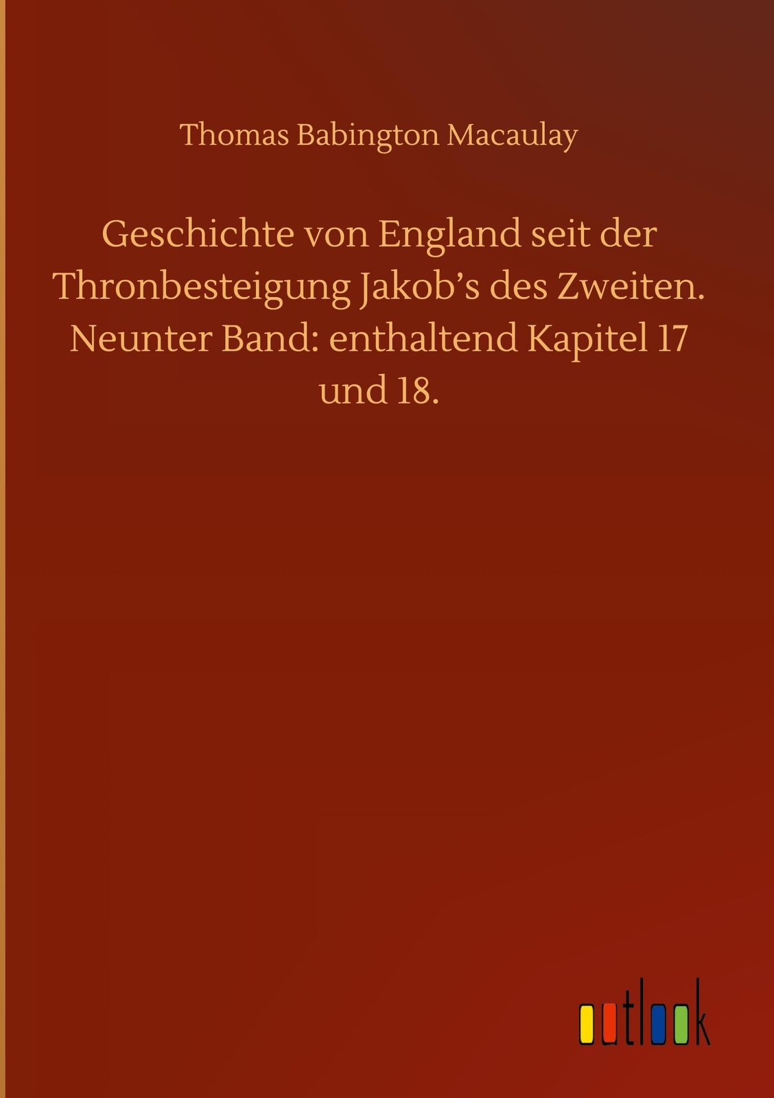 Geschichte Von England Seit Der Thronbesteigung Jakob¿s Des ...