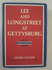 Lee and Longstreet at Gettysburg - First Printing, 1968, Glenn Tucker